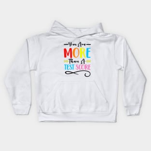 You Are More Than A Test Score Kids Hoodie